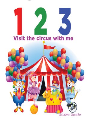 cover image of 1 2 3 Visit the Circus with Me